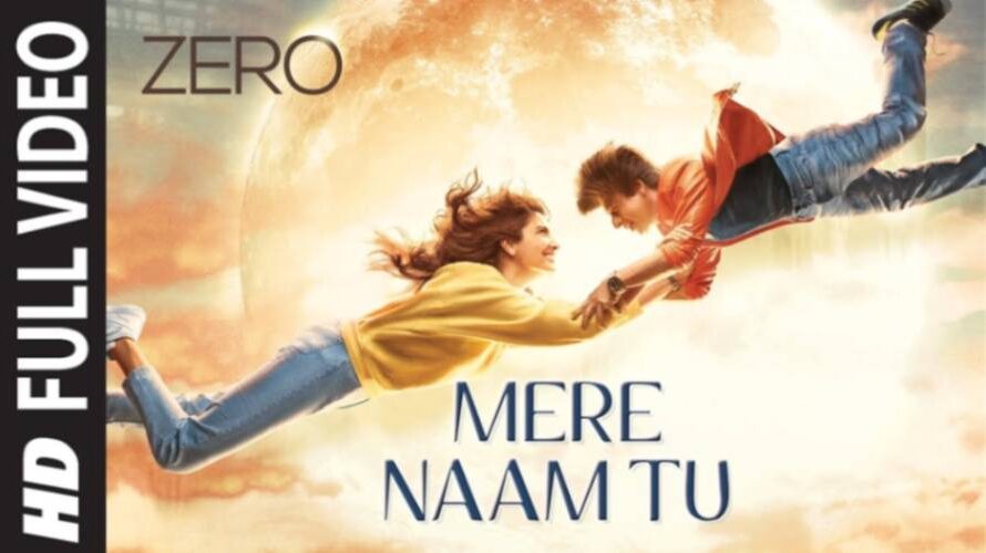 Mere Naam Tu Lyrics |  Shah Rukh Khan | Ajay-Atul | Zero 2019